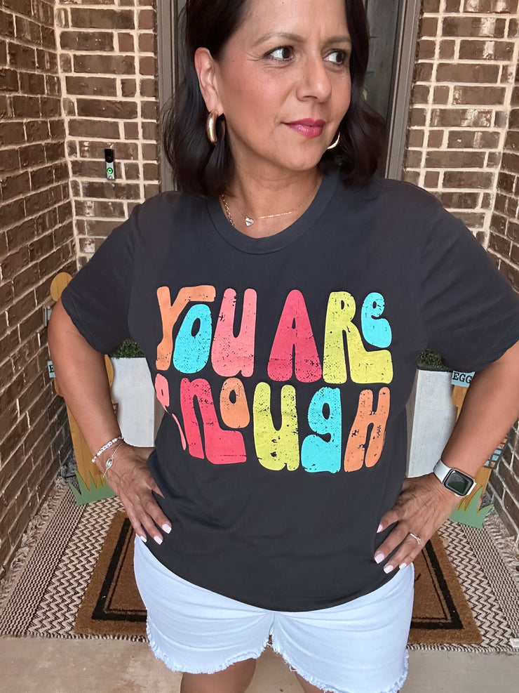 You Are Enough Graphic Tee