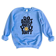 Do What Makes You Happy Graphic Sweatshirt
