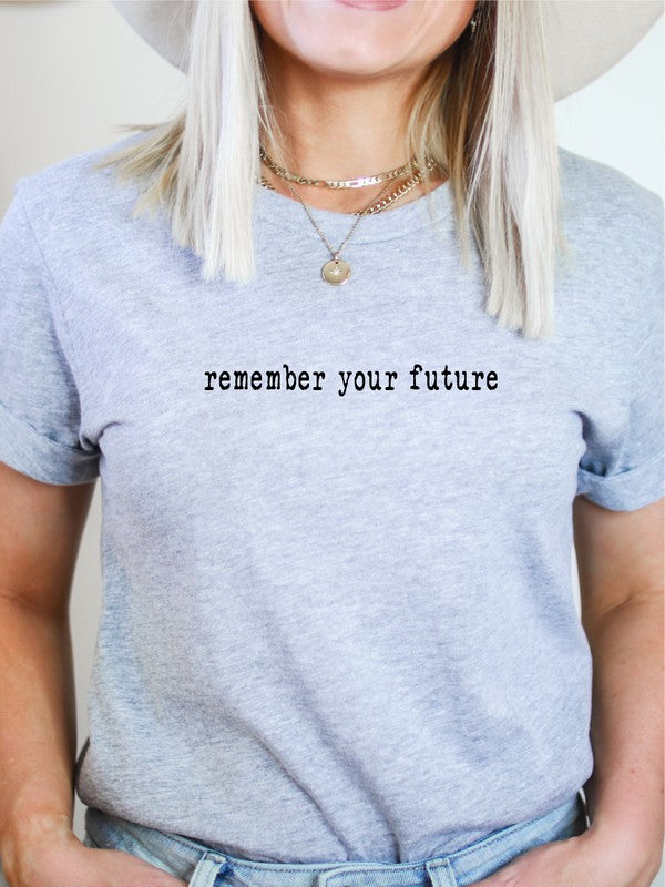 Remember Your Future Graphic Tee